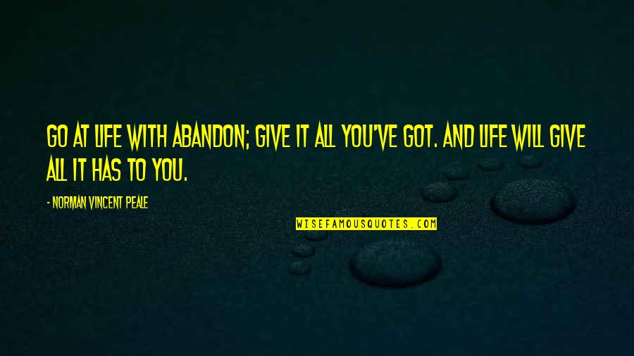 Famous Leonardo Dicaprio Titanic Quotes By Norman Vincent Peale: Go at life with abandon; give it all Famous Leonardo Dicaprio Titanic Quotes By Norman Vincent Peale: Go at life with abandon; give it all