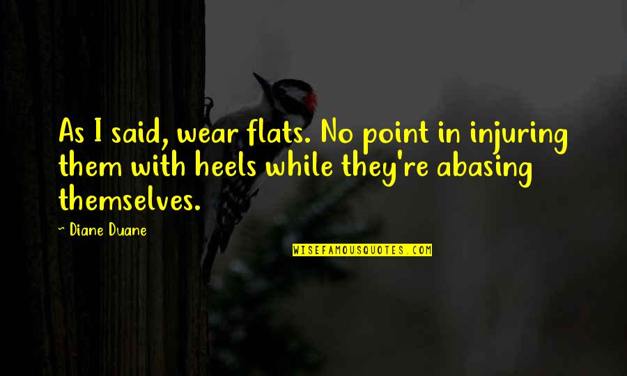 Famous Lewis And Clark Quotes By Diane Duane: As I said, wear flats. No point in