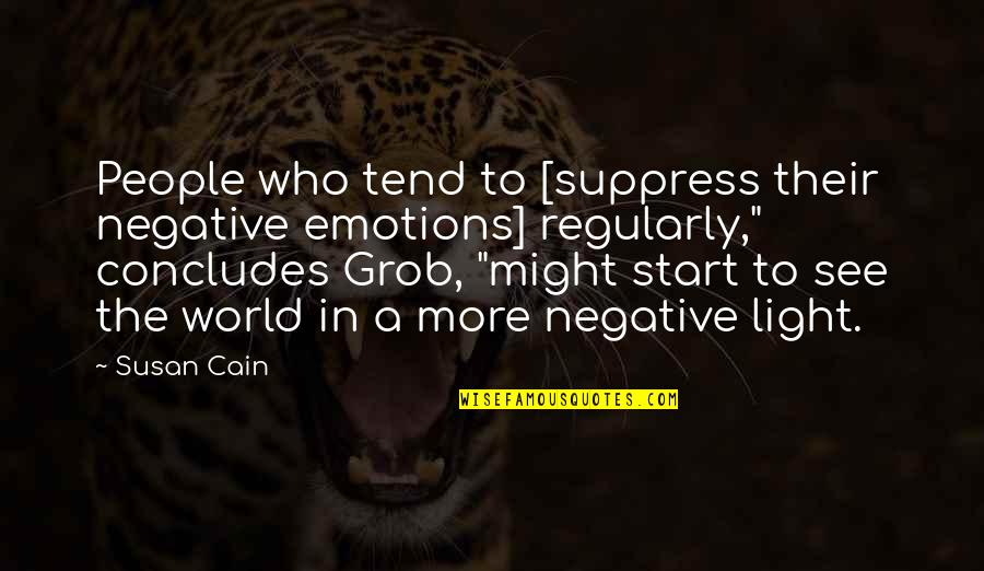 Famous License Plate Quotes By Susan Cain: People who tend to [suppress their negative emotions]