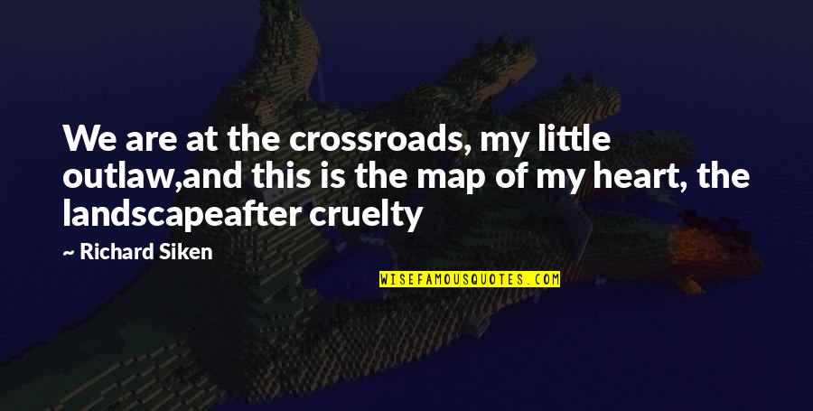 Famous Little League Quotes By Richard Siken: We are at the crossroads, my little outlaw,and