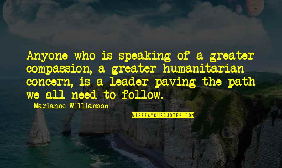 Famous Liverpool Quotes By Marianne Williamson: Anyone who is speaking of a greater compassion,