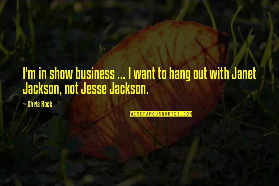 Famous Love And Inspirational Quotes By Chris Rock: I'm in show business ... I want to