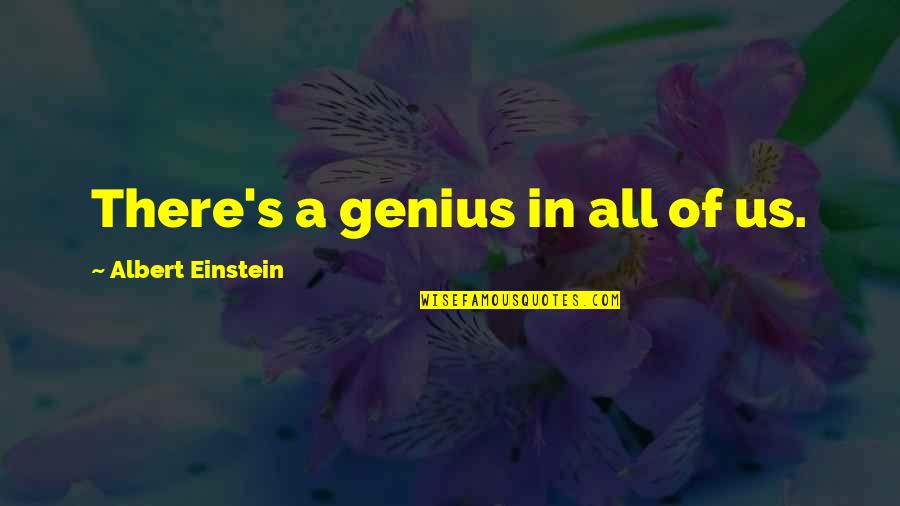 Famous Maino Quotes By Albert Einstein: There's a genius in all of us.