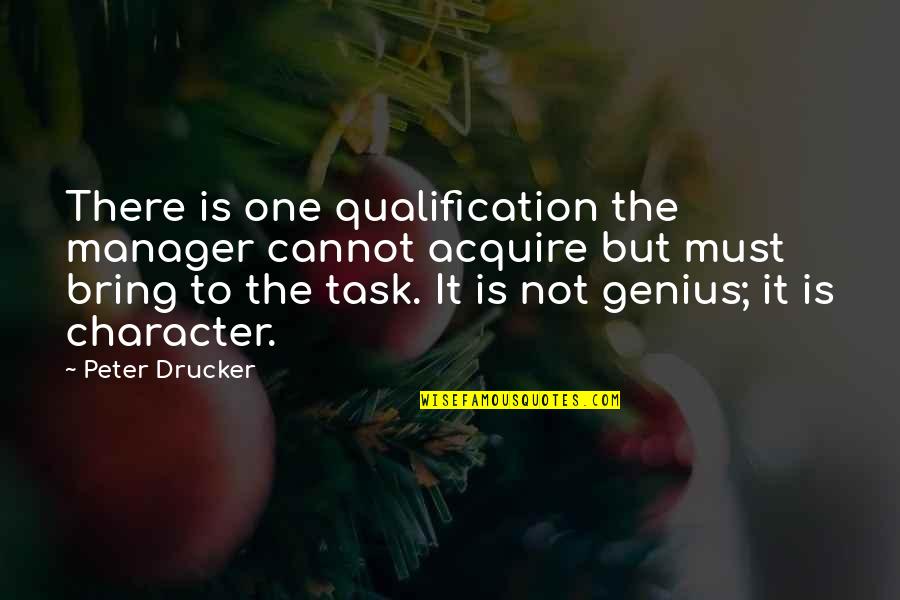 Famous Manga Quotes By Peter Drucker: There is one qualification the manager cannot acquire