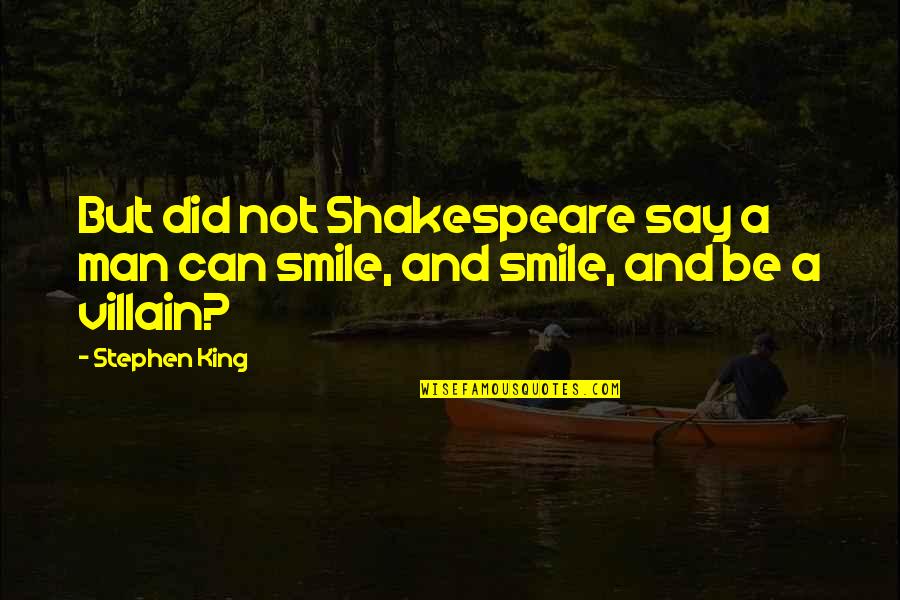 Famous Manhattan Quotes By Stephen King: But did not Shakespeare say a man can