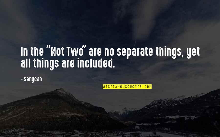 Famous Marching Quotes By Sengcan: In the "Not Two" are no separate things,