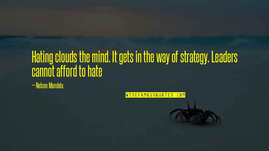 Famous Marshall Ganz Quotes By Nelson Mandela: Hating clouds the mind. It gets in the