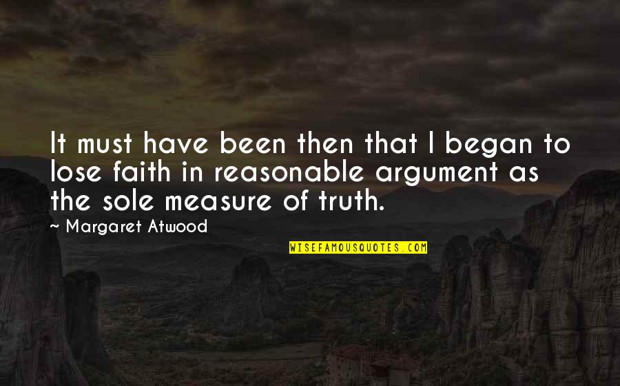 Famous Martial Quotes By Margaret Atwood: It must have been then that I began