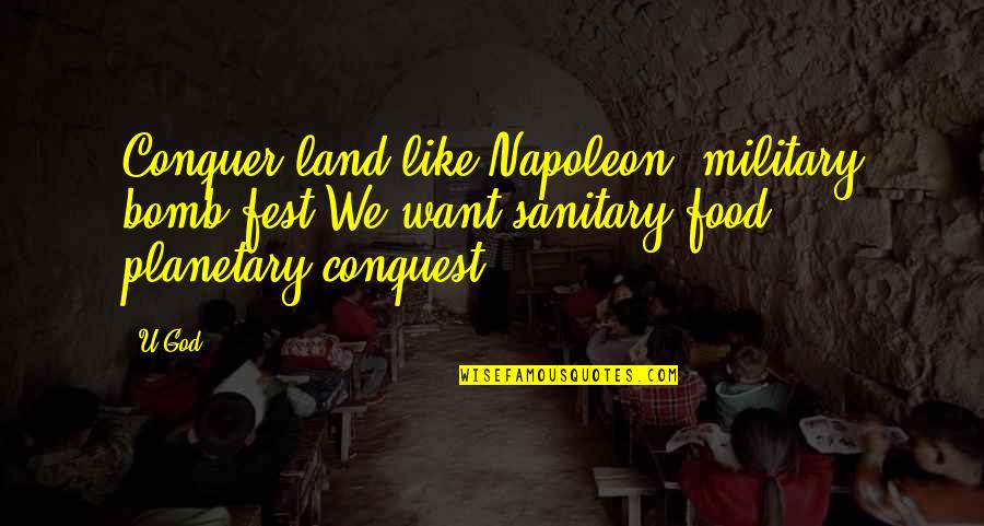 Famous Massad Ayoob Quotes By U-God: Conquer land like Napoleon, military bomb fest We