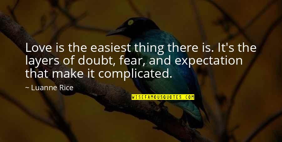 Famous Mating Quotes By Luanne Rice: Love is the easiest thing there is. It's