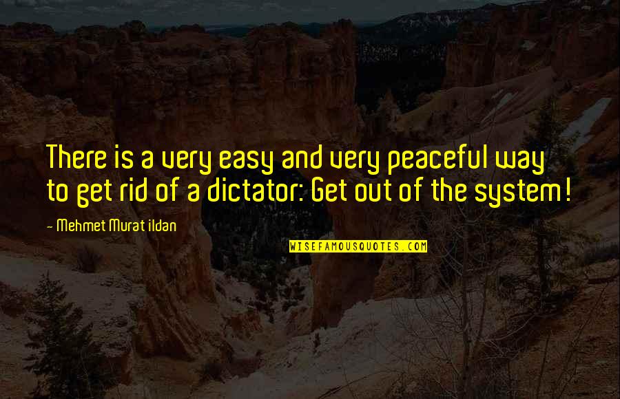 Famous Max Eastman Quotes By Mehmet Murat Ildan: There is a very easy and very peaceful