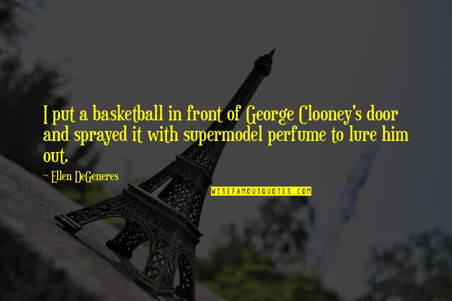 Famous Mel Allen Quotes By Ellen DeGeneres: I put a basketball in front of George
