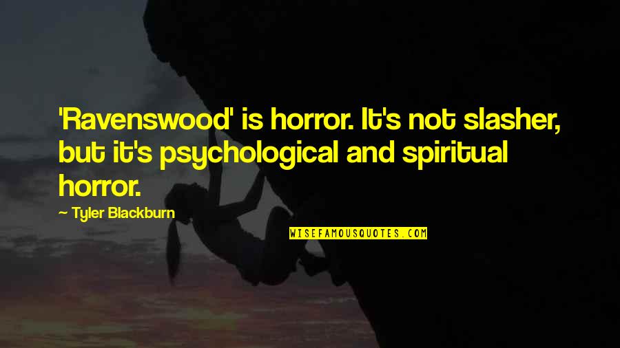 Famous Mel Allen Quotes By Tyler Blackburn: 'Ravenswood' is horror. It's not slasher, but it's Famous Mel Allen Quotes By Tyler Blackburn: 'Ravenswood' is horror. It's not slasher, but it's