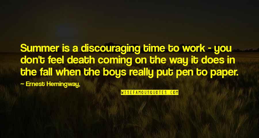 Famous Metallica Quotes By Ernest Hemingway,: Summer is a discouraging time to work -