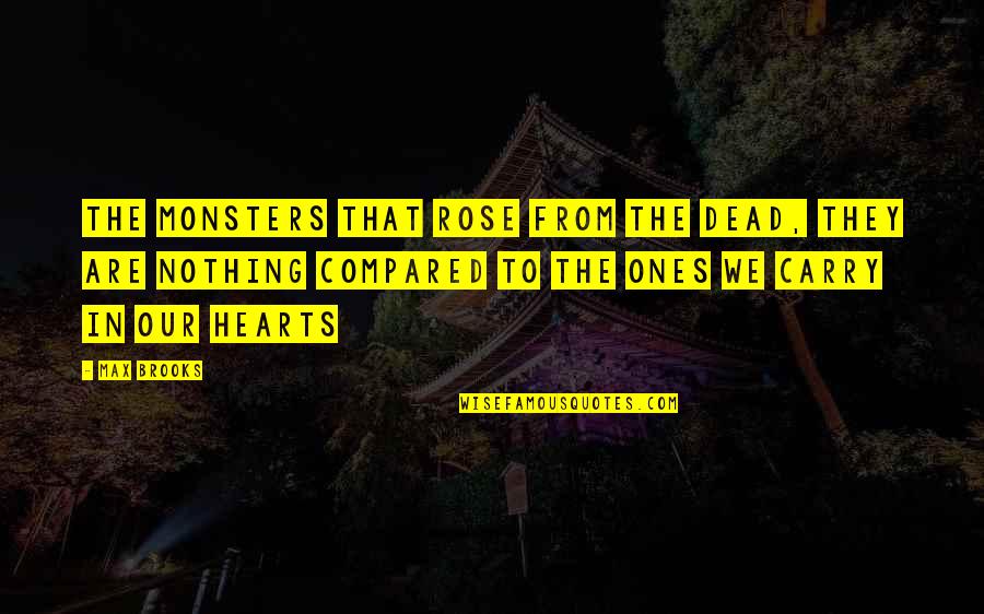 Famous Michael Jackson Song Quotes By Max Brooks: The monsters that rose from the dead, they Famous Michael Jackson Song Quotes By Max Brooks: The monsters that rose from the dead, they