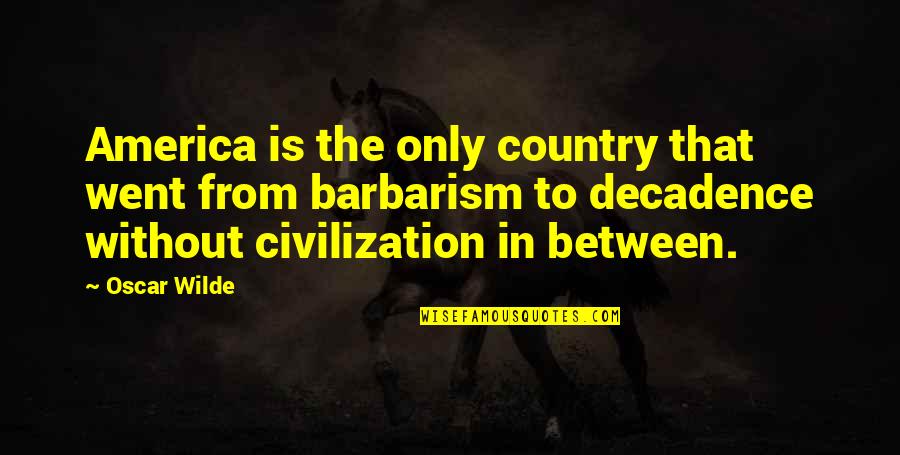 Famous Mike Nichols Quotes By Oscar Wilde: America is the only country that went from