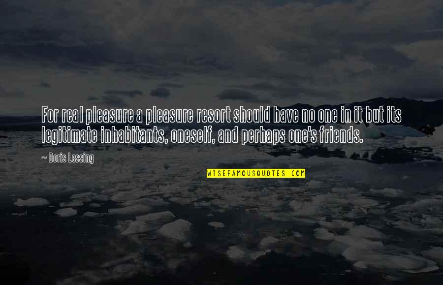 Famous Military Engineer Quotes By Doris Lessing: For real pleasure a pleasure resort should have Famous Military Engineer Quotes By Doris Lessing: For real pleasure a pleasure resort should have