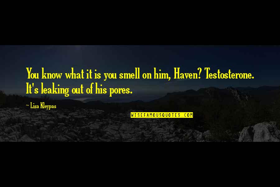 Famous Mistakes Quotes By Lisa Kleypas: You know what it is you smell on Famous Mistakes Quotes By Lisa Kleypas: You know what it is you smell on