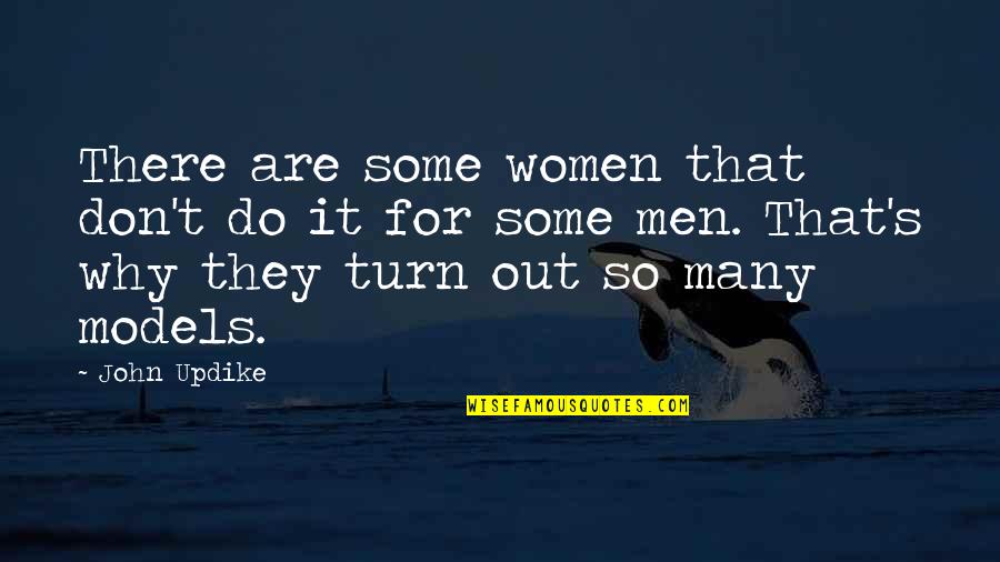 Famous Mixed Economy Quotes By John Updike: There are some women that don't do it