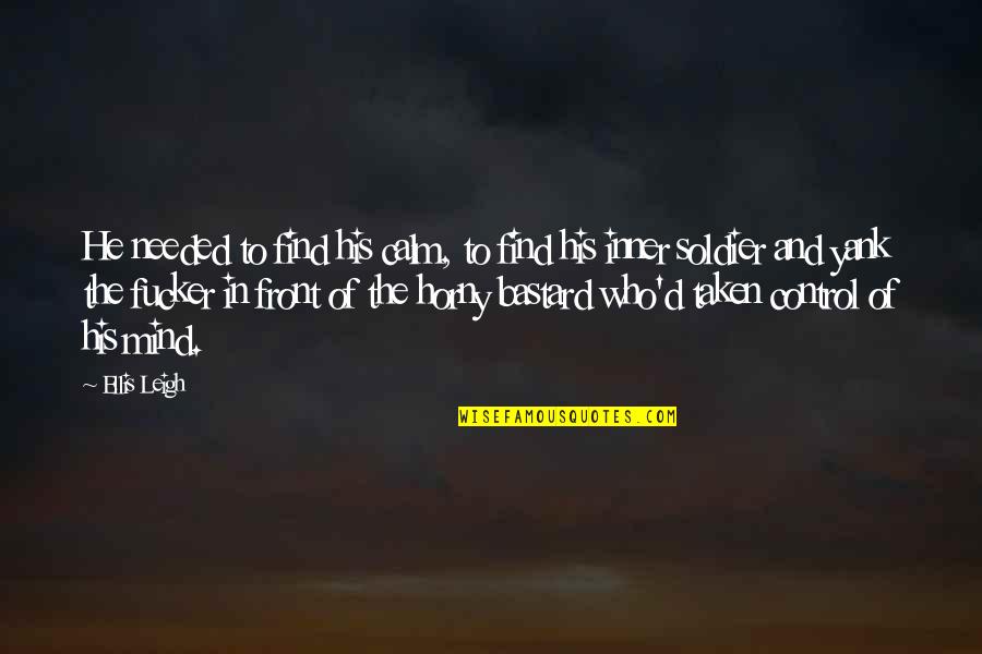 Famous Mj Quotes By Ellis Leigh: He needed to find his calm, to find