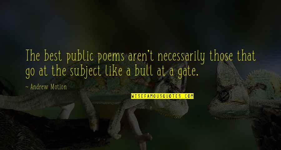 Famous Mlk Quotes By Andrew Motion: The best public poems aren't necessarily those that Famous Mlk Quotes By Andrew Motion: The best public poems aren't necessarily those that
