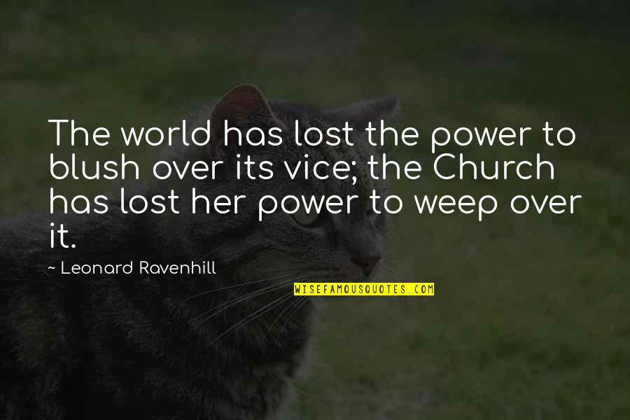 Famous Model Quotes By Leonard Ravenhill: The world has lost the power to blush