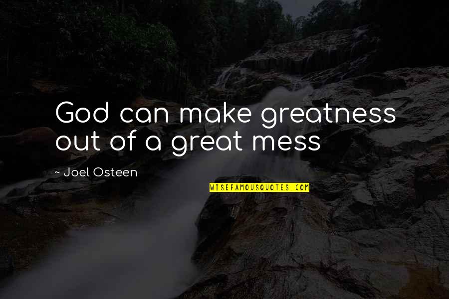 Famous Monks Quotes By Joel Osteen: God can make greatness out of a great