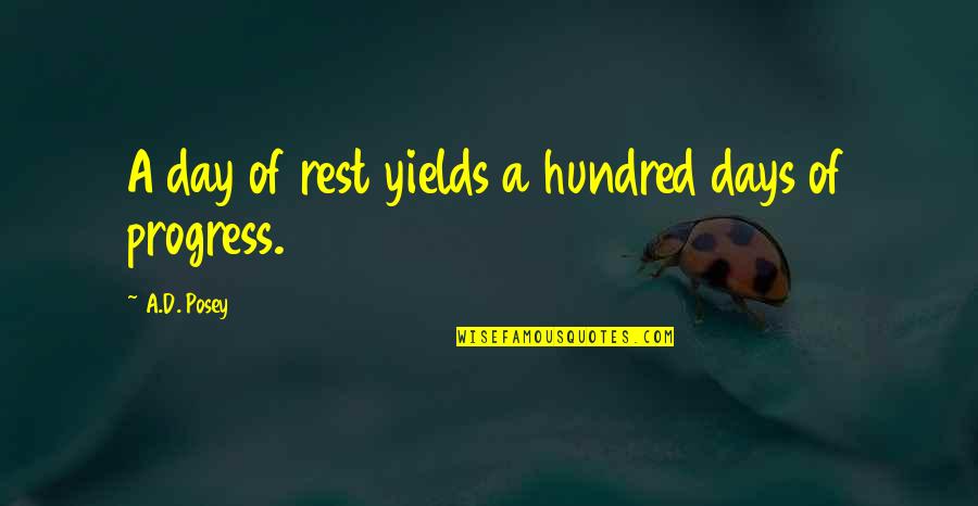 Famous Motherland Quotes By A.D. Posey: A day of rest yields a hundred days