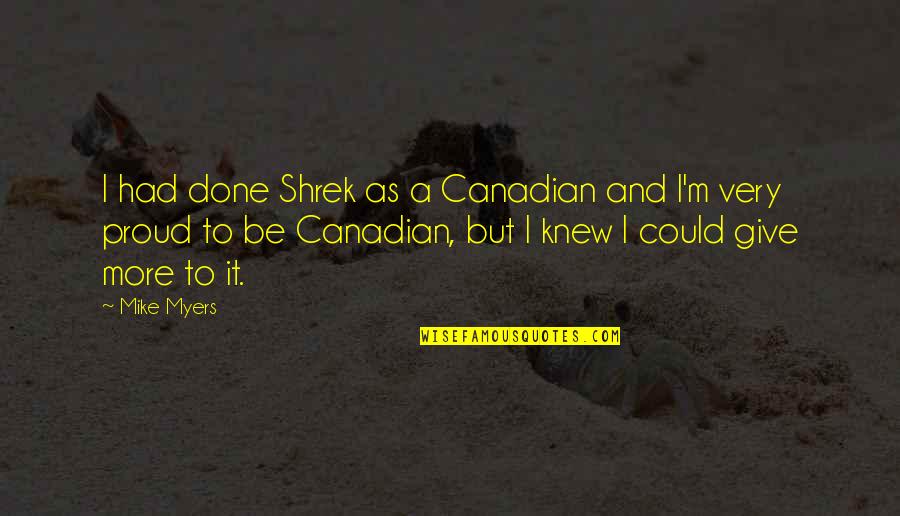 Famous Movie Clip Quotes By Mike Myers: I had done Shrek as a Canadian and