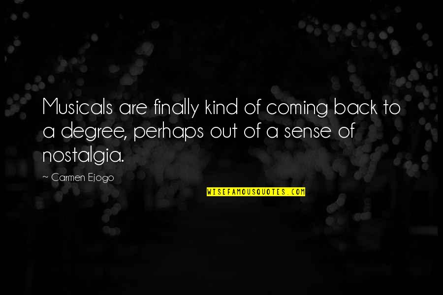 Famous Narratives Quotes By Carmen Ejogo: Musicals are finally kind of coming back to