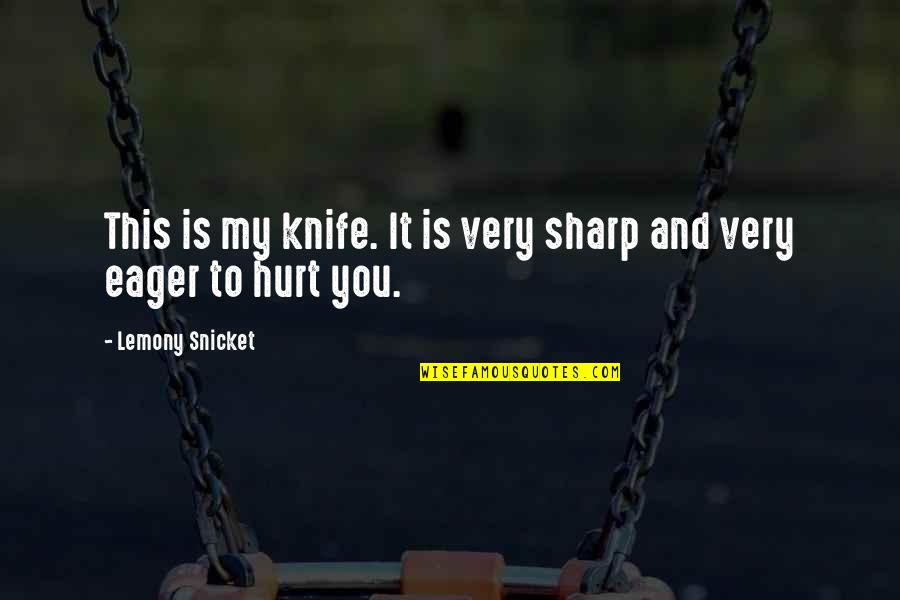 Famous Nature Vs Nurture Quotes By Lemony Snicket: This is my knife. It is very sharp Famous Nature Vs Nurture Quotes By Lemony Snicket: This is my knife. It is very sharp