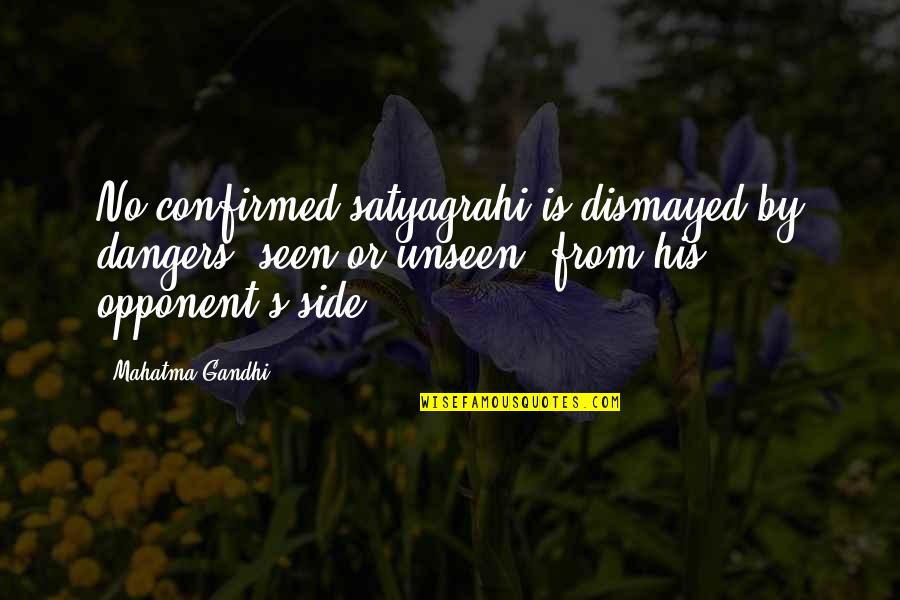 Famous Neurosurgeon Quotes By Mahatma Gandhi: No confirmed satyagrahi is dismayed by dangers, seen Famous Neurosurgeon Quotes By Mahatma Gandhi: No confirmed satyagrahi is dismayed by dangers, seen