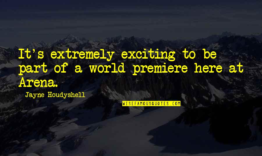 Famous Nice Guy Quotes By Jayne Houdyshell: It's extremely exciting to be part of a Famous Nice Guy Quotes By Jayne Houdyshell: It's extremely exciting to be part of a