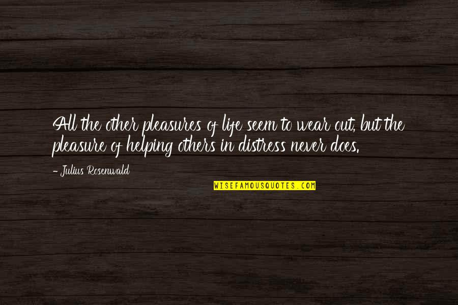 Famous Nickname Quotes By Julius Rosenwald: All the other pleasures of life seem to