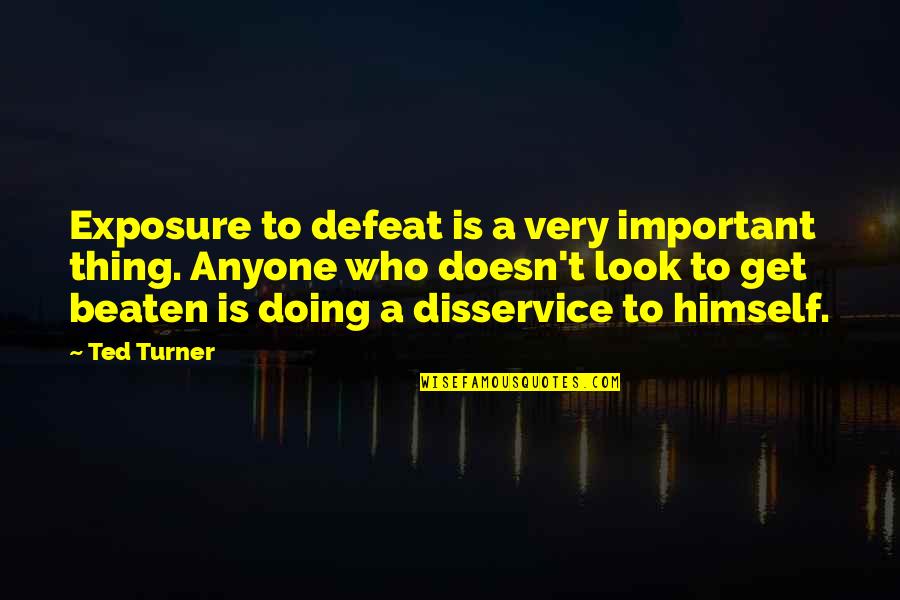 Famous Nypd Blue Quotes By Ted Turner: Exposure to defeat is a very important thing. Famous Nypd Blue Quotes By Ted Turner: Exposure to defeat is a very important thing.