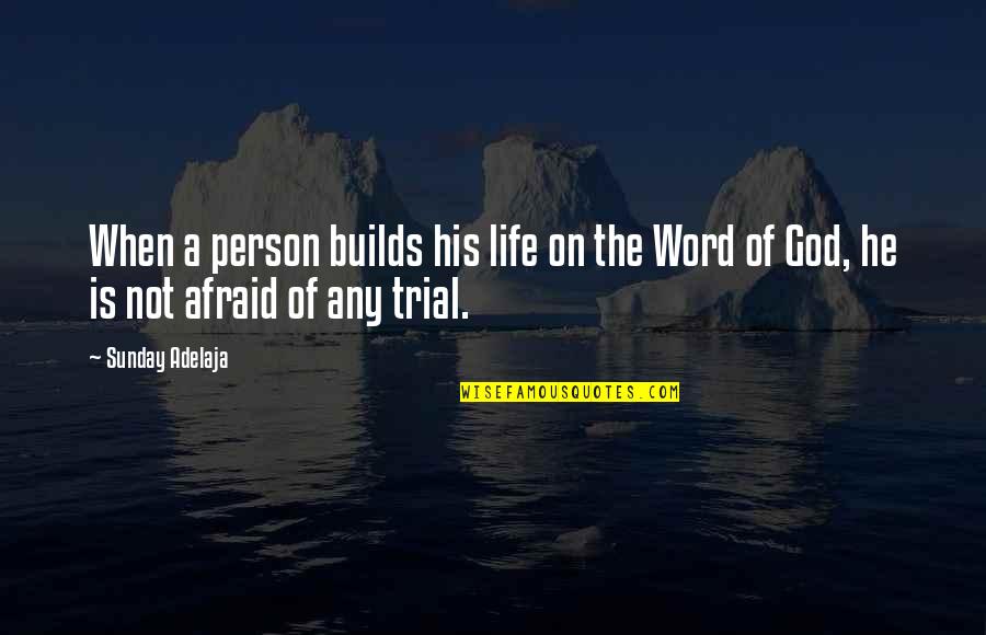 Famous Odd Quotes By Sunday Adelaja: When a person builds his life on the