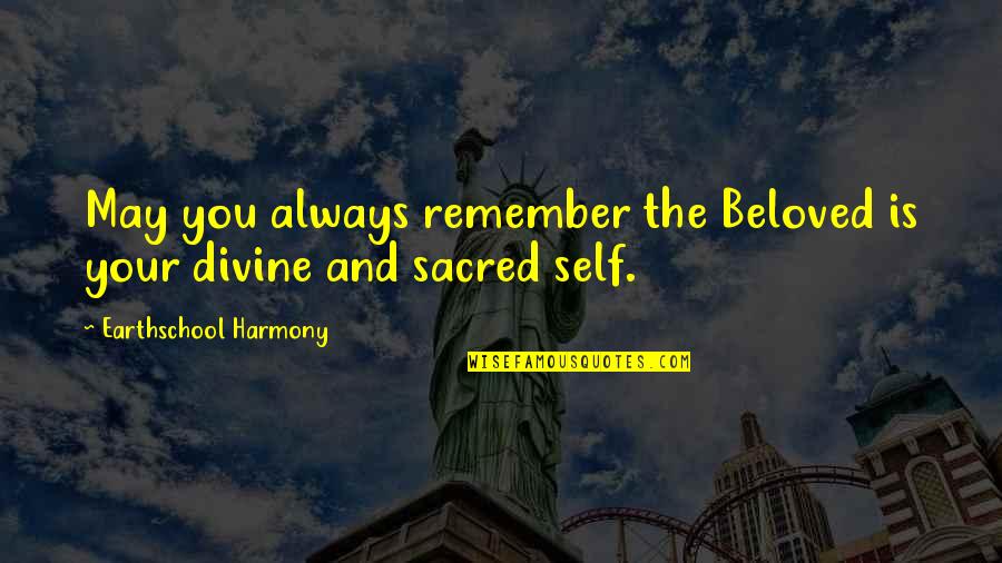 Famous Olympics Quotes By Earthschool Harmony: May you always remember the Beloved is your