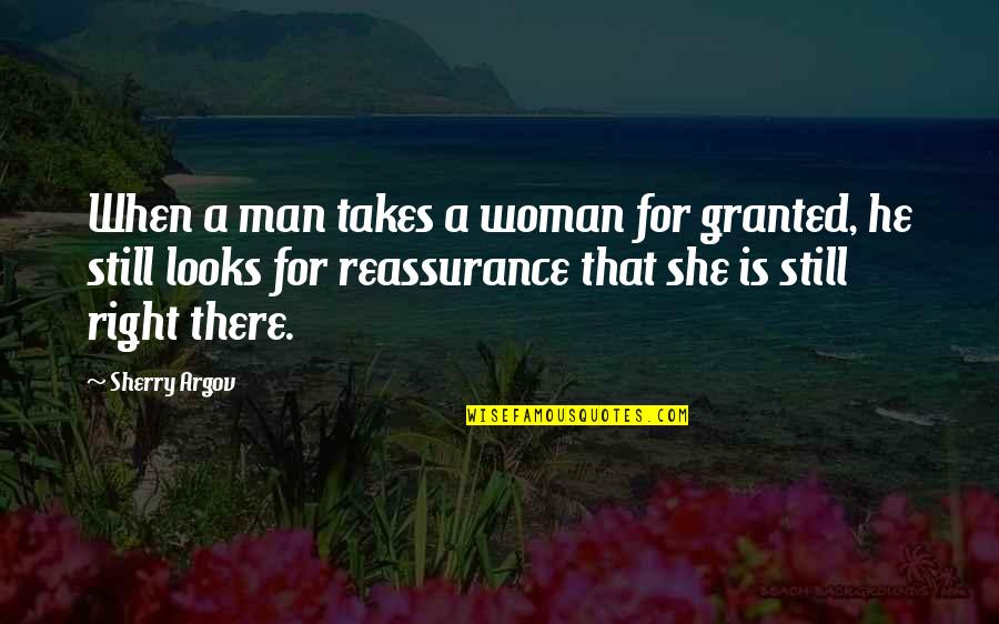 Famous One Line Love Quotes By Sherry Argov: When a man takes a woman for granted,