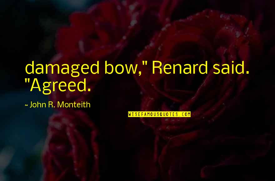Famous Orcas Quotes By John R. Monteith: damaged bow," Renard said. "Agreed.