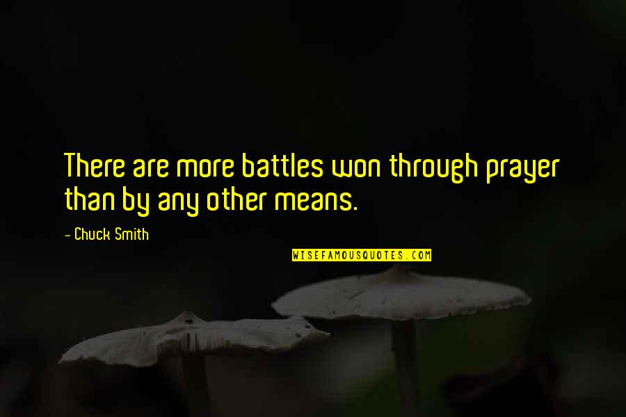 Famous Organized Labor Quotes By Chuck Smith: There are more battles won through prayer than