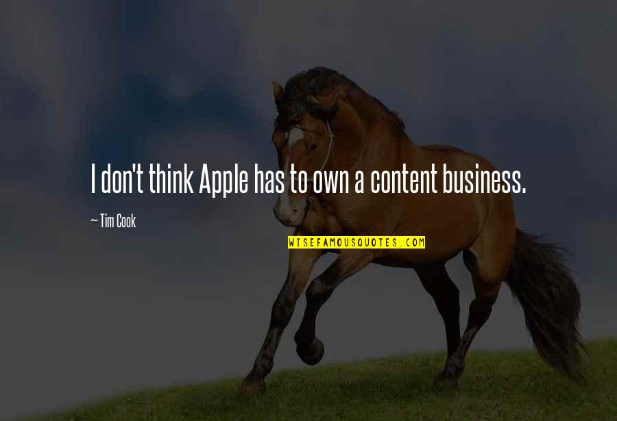 Famous Orsino Quotes By Tim Cook: I don't think Apple has to own a