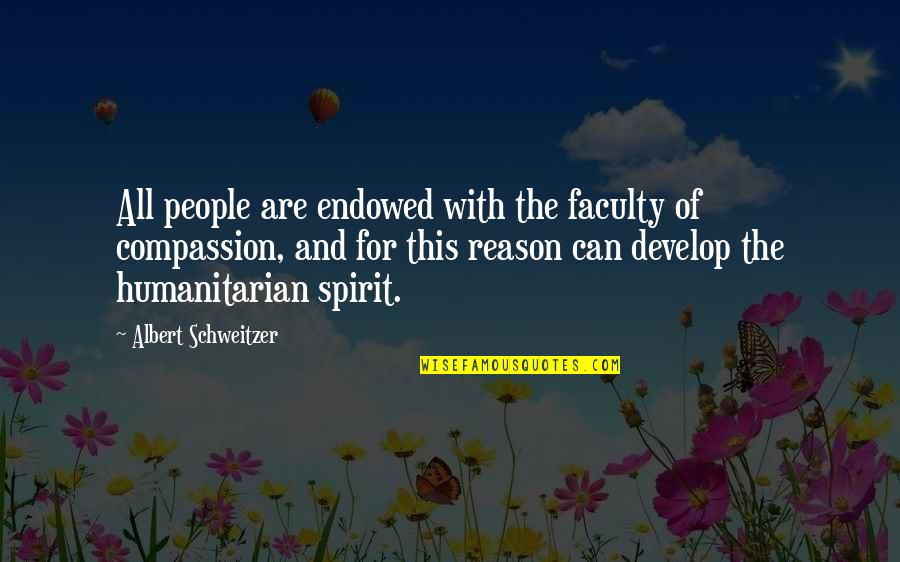 Famous Outer Space Quotes By Albert Schweitzer: All people are endowed with the faculty of