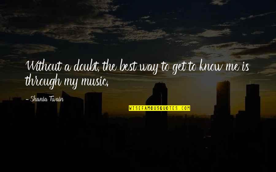 Famous Outlook On Life Quotes By Shania Twain: Without a doubt, the best way to get