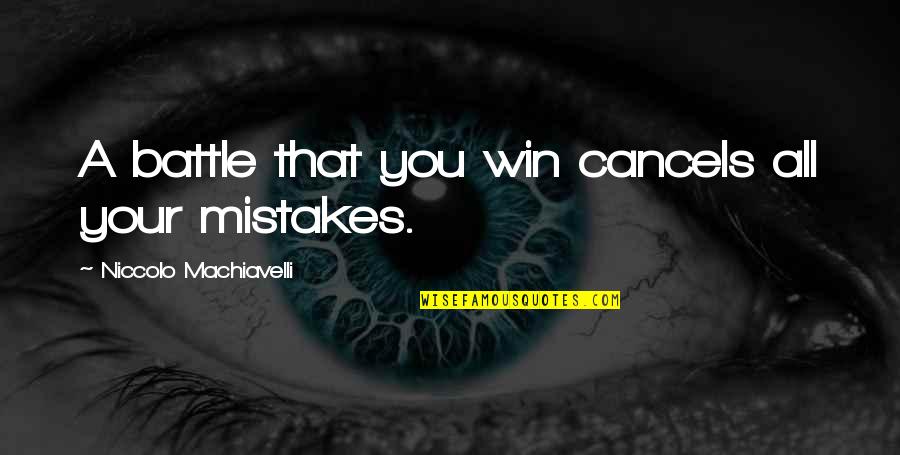 Famous Parable Quotes By Niccolo Machiavelli: A battle that you win cancels all your