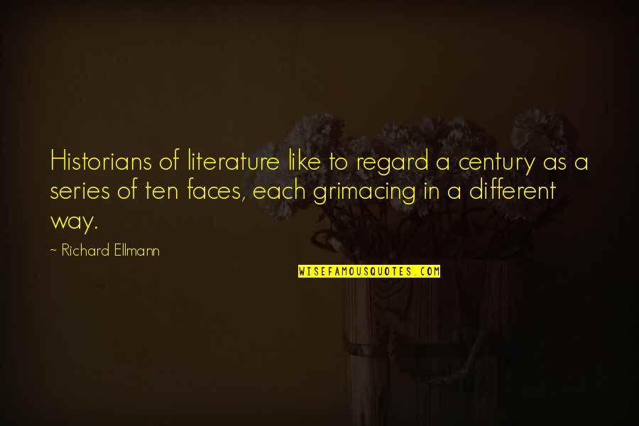 Famous Passive Aggressive Quotes By Richard Ellmann: Historians of literature like to regard a century