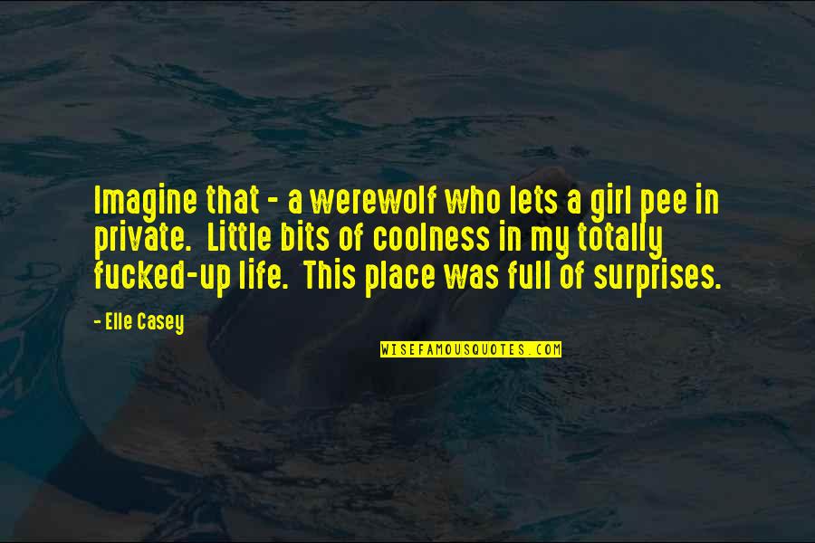 Famous Pastrana Quotes By Elle Casey: Imagine that - a werewolf who lets a Famous Pastrana Quotes By Elle Casey: Imagine that - a werewolf who lets a