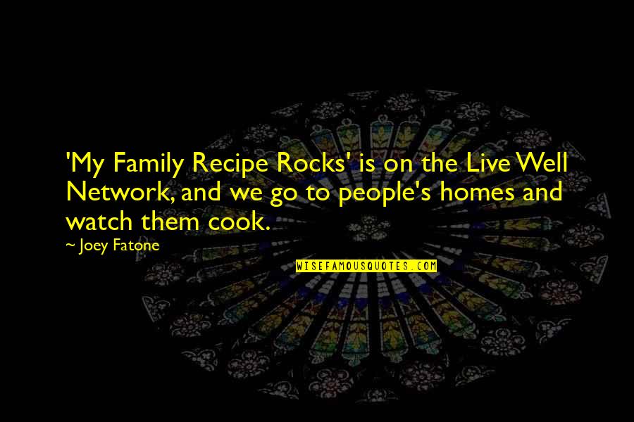 Famous Pastry Chefs Quotes By Joey Fatone: 'My Family Recipe Rocks' is on the Live