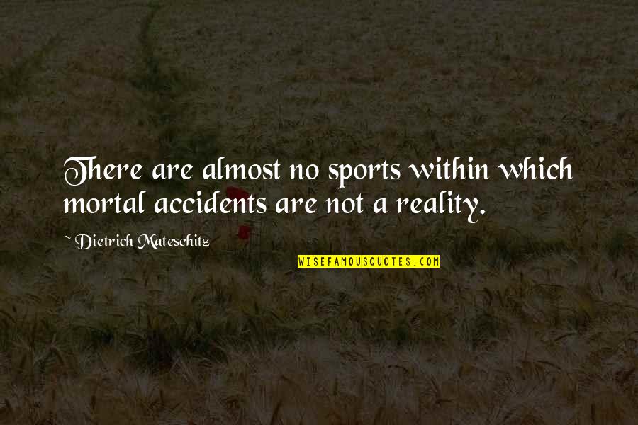Famous Patrick Bateman Quotes By Dietrich Mateschitz: There are almost no sports within which mortal