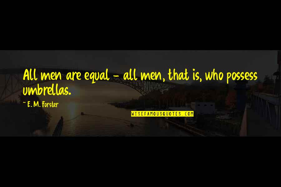 Famous Pauly D Quotes By E. M. Forster: All men are equal - all men, that Famous Pauly D Quotes By E. M. Forster: All men are equal - all men, that