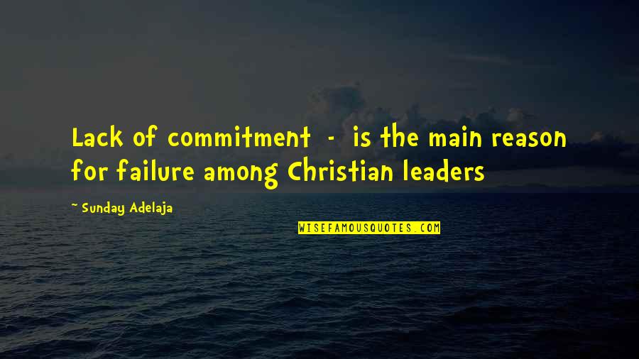 Famous Pauly D Quotes By Sunday Adelaja: Lack of commitment - is the main reason